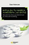 IMPULSA TU MARCA, INCREMENTA LAS VENTAS