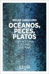 OCÉANOS, PECES, PLATOS