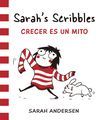 SARAH'S SCRIBBLES: CRECER ES UN MITO