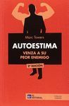 AUTOESTIMA. VENZA A SU PEOR ENEMIGO. 2ªED