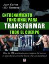 ENTRENAMIENTO FUNCIONAL PARA TRANSFORMAR TODO EL CUERPO