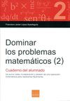 DOMINAR LOS PROBLEMAS MATEMÁTICOS