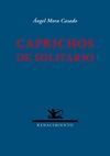 CAPRICHOS DE SOLITARIO