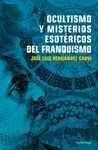 OCULTISMO Y MISTERIOS ESOTÉRICOS DEL FRANQUISMO