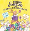 EL SEÑOR CONEJO Y LA FÁBRICA DE CHOCOLATE