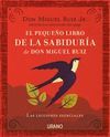 EL PEQUEÑO LIBRO DE LA SABIDURÍA DE DON MIGUEL RUIZ