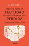 PEQUEÑO CURSO DE FELICIDAD  PARA ENFRENTARSE A UNA PERDIDA