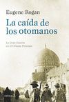 LA CAÍDA DE LOS OTOMANOS