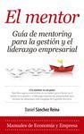 EL MENTOR. GUÍA DE MENTORING PARA LA GESTIÓN Y EL LIDERAZGO EMPRESARIAL