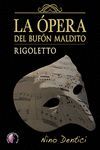 LA ÓPERA DEL BUFÓN MALDITO. RIGOLETTO