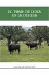 EL TORO DE LIDIA EN LA DEHESA