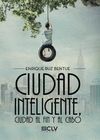 CIUDAD INTELIGENTE, CIUDAD AL FIN Y AL CABO