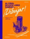 AL FINAL DE ESTE LIBRO SABRAS... IDIBUJAR!