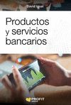 PRODUCTOS Y SERVICIOS BANCARIOS