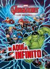 LOS VENGADORES. LOS ORÍGENES. DE AQUÍ AL INFINITO