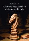 ABSTRACCIONES SOBRE LA VORÁGINE DE LA VIDA