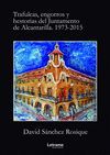 TRAFULCAS, ENGORROS Y HESTORIAS DEL JUNTAMENTO DE ALCANTARILLA. 1973-2015