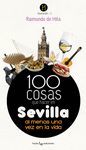 100 COSAS QUE HACER EN SEVILLA AL MENOS UNA VEZ...