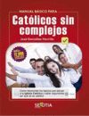 MANUAL BASICO PARA CATOLICOS SIN COMPLEJOS