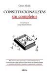 CONSTITUCIONALISTAS SIN COMPLEJOS