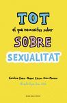 TOT EL QUE NECESSITES SABER SOBRE SEXUALITAT