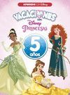 VACACIONES CON LAS PRINCESAS DISNEY. 5 AÑOS