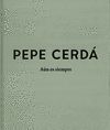 PEPE CERDÁ. AÚN ES SIEMPRE