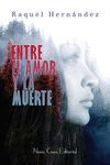 ENTRE EL AMOR Y LA MUERTE