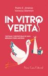 IN VITRO VERITAS (CAS). VENTURAS Y DESVENTURAS DE UNOS REPRODUCTORES ASISTIDOS.