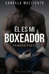 ES MI BOXEADOR PRIMERA PARTE