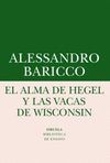 ALMA DE HEGEL Y LAS VACAS DE WISCONSIN, EL  -BE