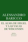 ALMA DE HEGEL Y LAS VACAS DE WISCONSIN, EL  -BE