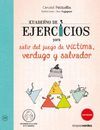 CUADERNO DE EJERCICIOS PARA SALIR DEL JUEGO DE VÍCTIMA, VERDUGO Y SALVADOR