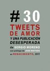 TREINTA TWEETS DE AMOR Y UNA PUBLICACIÓN DESESPERADA