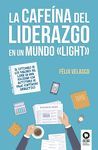 LA CAFEÍNA DEL LIDERAZGO EN UN MUNDO «LIGHT»