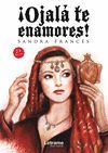 ¡OJALÁ TE ENAMORES! 2ª EDICIÓN