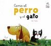 COMO EL PERRO Y EL GATO