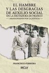 EL HAMBRE Y LAS DESGRACIAS DE AUXILIO SOCIAL EN LA DICTADURA DE FRANCO