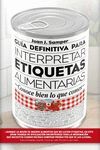 GUÍA DEFINITIVA PARA INTERPRETAR LAS ETIQUETAS DE LOS ALIMENTOS