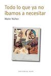 TODO LO QUE YA NO ÍBAMOS A NECESITAR