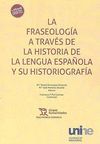 LA FRASEOLOGÍA A TRAVÉS DE LA HISTORIA DE LA LENGUA ESPAÑOLA Y SU HISTORIOGRAFÍA