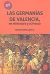 LAS GERMANÍAS DE VALENCIA, EN MINIATURA Y AL FRESCO