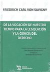 DE LA VOCACIÓN DE NUESTRO TIEMPO PARA LA LEGISLACIÓN Y LA CIENCIA DEL DERECHO