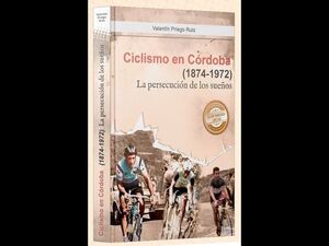 CICLISMO EN CÓRDOBA (1874-1972)