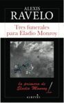 TRES FUNERALES PARA ELADIO MONROY