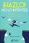 HAZLO, NO LO INTENTES