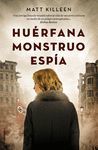 HUERFANA. MONSTRUO. ESPIA