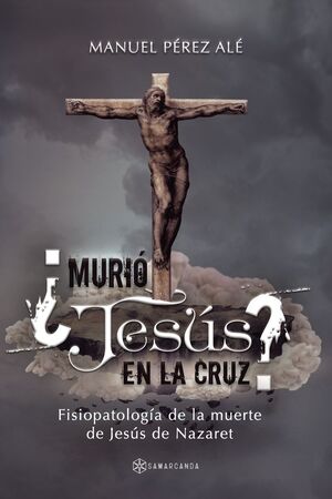 ¿MURIÓ JESÚS EN LA CRUZ?
