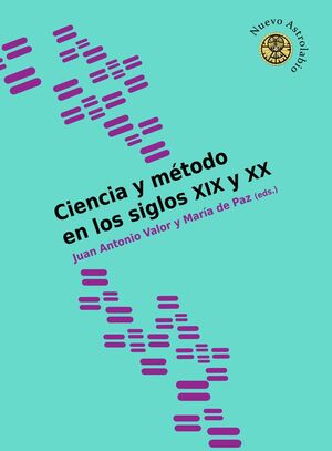 CIENCIA Y MÉTODO EN LOS SIGLOS XIX Y XX