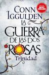 LA GUERRA DE LAS DOS ROSAS. TRINIDAD